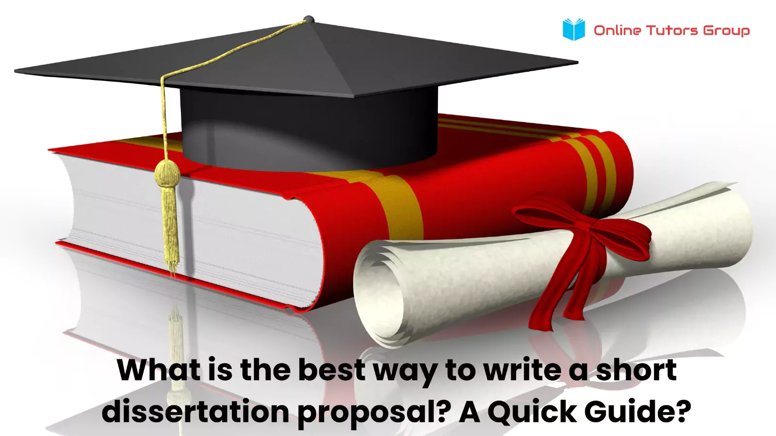 What is the Best Way to Write a Short dissertation Proposal? A Quick Guide?