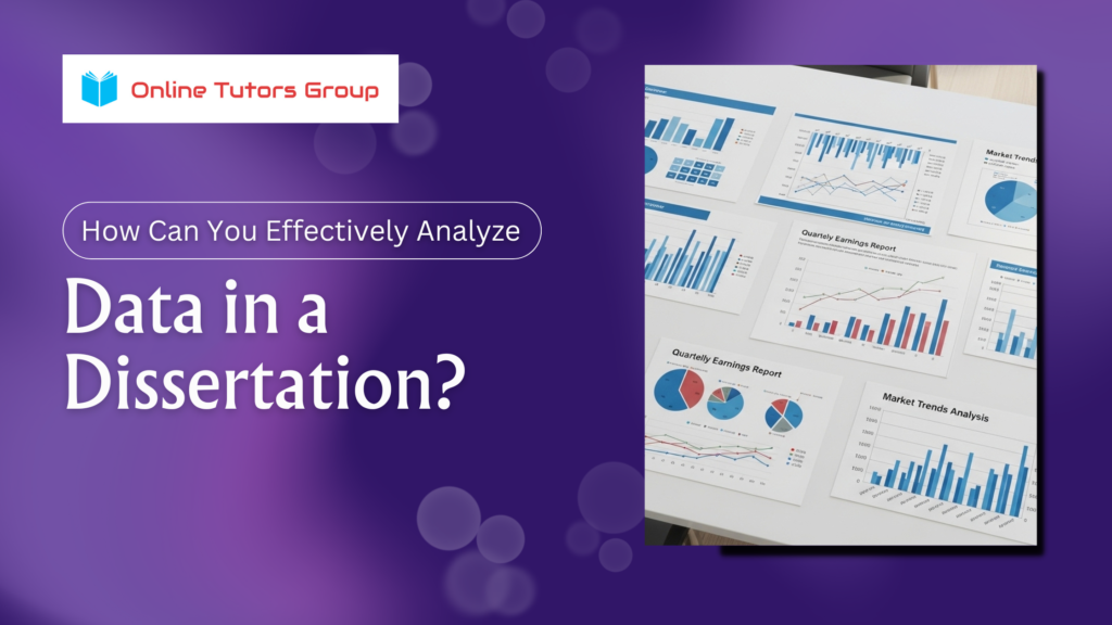 How Can You Effectively Analyze Data in a Dissertation?