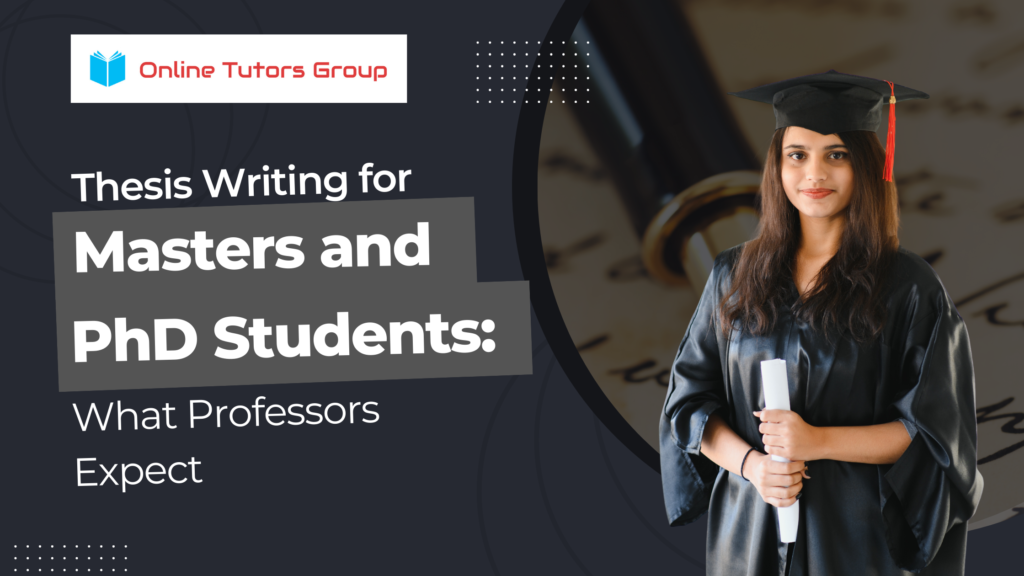 Thesis Writing for Master's and PhD Students: What Professors Expect