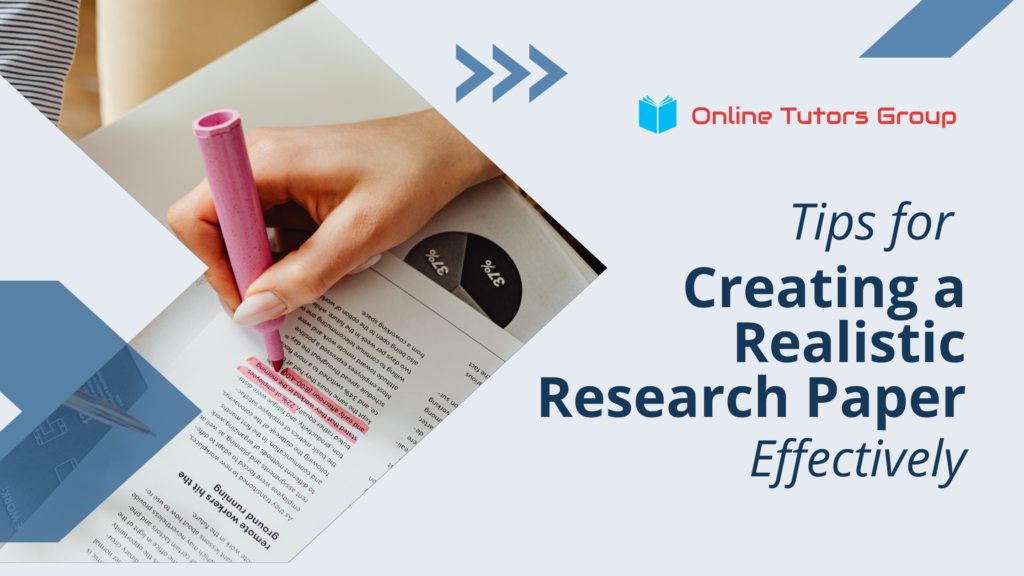 Tips for Creating a Realistic Research Paper Effectively