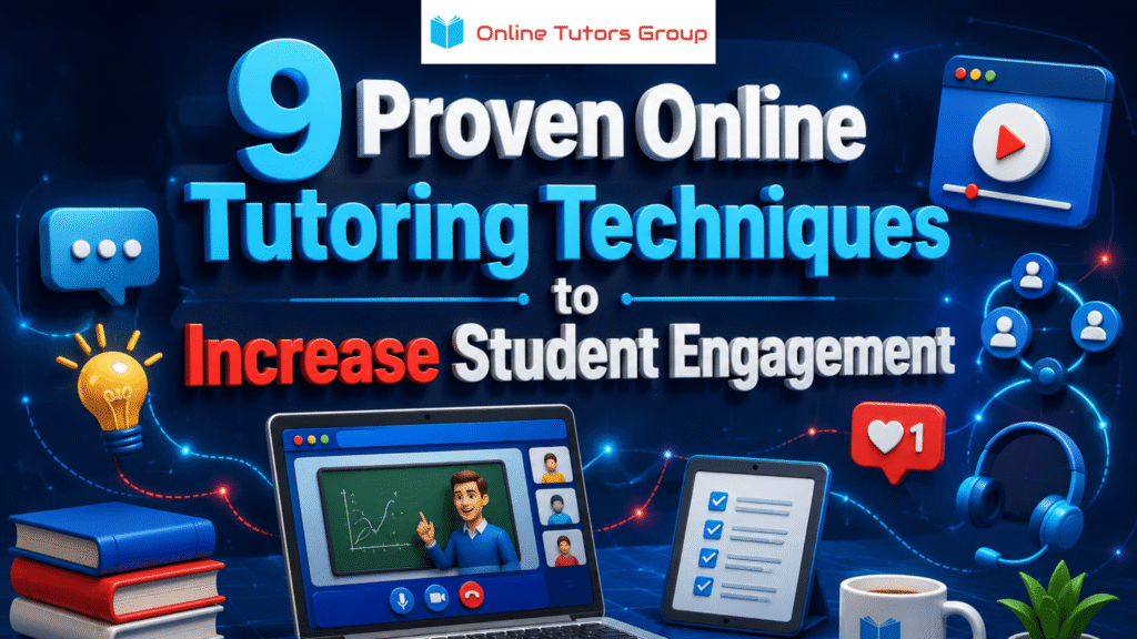 9 Proven Online Tutoring Techniques to Increase Student Engagement